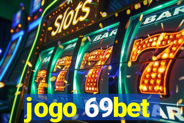 jogo 69bet